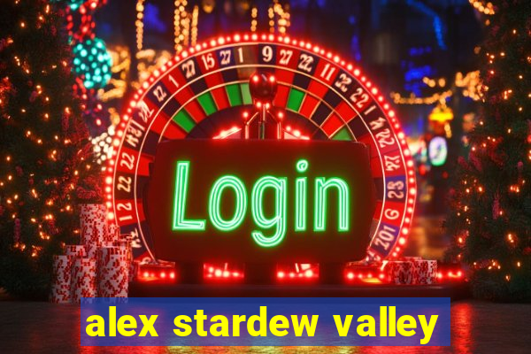 alex stardew valley